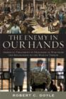 Image for The enemy in our hands: America&#39;s treatment of enemy prisoners of war, from the Revolution to the War on Terror