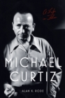 Image for Michael Curtiz: a life in film