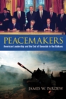Image for Peacemakers: American leadership and the end of genocide in the Balkans