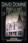 Image for Phantoms of Old Louisville: Ghostly Tales from America&#39;s Most Haunted Neighborhood