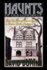 Image for Haunts of Old Louisville