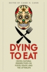 Image for Dying to eat: cross-cultural perspectives on food, death, and the afterlife