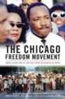 Image for The Chicago Freedom Movement  : Martin Luther King, Jr. and civil rights activism in the north