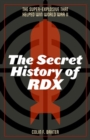 Image for The Secret History of RDX