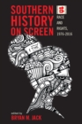 Image for Southern History on Screen: Race and Rights, 1976-2016