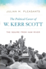 Image for The Political Career of W. Kerr Scott : The Squire from Haw River