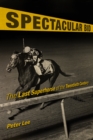 Image for Spectacular Bid: The Last Superhorse of the Twentieth Century