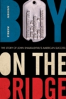 Image for Boy on the Bridge : The Story of John Shalikashvili&#39;s American Success