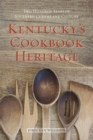 Image for Kentucky&#39;s cookbook heritage  : two hundred years of Southern cuisine and culture