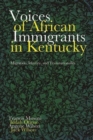 Image for Voices of African Immigrants in Kentucky : Migration, Identity, and Transnationality