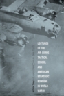 Image for Lectures of the Air Corps Tactical School and American Strategic Bombing in World War II