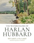 Image for The watercolors of Harlan Hubbard  : from the collection of Bill Caddell and Flo Caddell