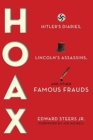 Image for Hoax : Hitler&#39;s Diaries, Lincoln&#39;s Assassins, and Other Famous Frauds