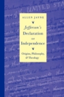 Image for Jefferson&#39;s Declaration of Independence : Origins, Philosophy, and Theology