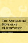 Image for The Antislavery Movement in Kentucky