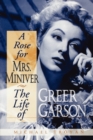 Image for A Rose for Mrs. Miniver : The Life of Greer Garson