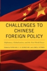 Image for Challenges to Chinese foreign policy  : diplomacy, globalization, and the next world power