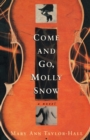 Image for Come and Go, Molly Snow : A Novel