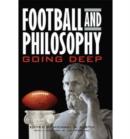 Image for Football and Philosophy : Going Deep