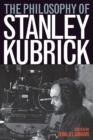 Image for The Philosophy of Stanley Kubrick