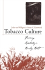 Image for Tobacco Culture : Farming Kentucky&#39;s Burley Belt