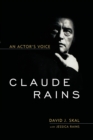 Image for Claude Rains : An Actor&#39;s Voice