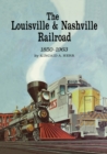 Image for The Louisville and Nashville Railroad, 1850-1963