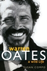 Image for Warren Oates : A Wild Life