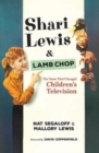 Image for Shari Lewis and Lamb Chop  : the team that changed children&#39;s television
