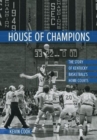 Image for House of champions  : the story of Kentucky basketball&#39;s home courts