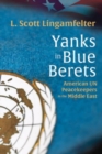 Image for Yanks in blue berets  : American UN peacekeepers in the Middle East