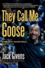 Image for They call me Goose  : my life in Kentucky basketball and beyond