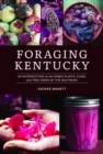 Image for Foraging Kentucky  : an introduction to the edible plants, fungi, and tree crops of the Southeast