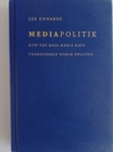 Image for Mediapolitik : How the Mass Media Have Transformed World Politics