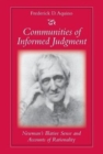Image for Communities of informed judgment  : Newman&#39;s illative sense and accounts of rationality