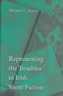 Image for Representing the troubles in Irish short fiction