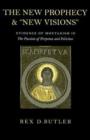 Image for The New Prophecy and &quot;New Visions&quot; : Evidence of Montanism in the Passion of Perpetua and Felicitas