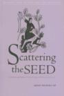 Image for Scattering the Seed : A Guide Through Balthasar&#39;s Early Writings on Philosophy and the Arts