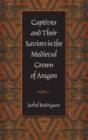 Image for Captives and Their Saviors in the Medieval Crown of Aragon