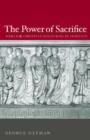 Image for The Power of Sacrifice : Roman and Christian Discourses in Conflict