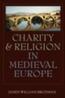 Image for Charity and religion in medieval Europe