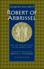 Image for Robert of Arbrissel: sex, sin, and salvation in the Middle Ages