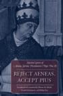 Image for Reject Aeneas, accept Pius: selected letters of Aeneas Sylvius Piccolomini (Pope Pius II)