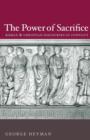 Image for The power of sacrifice: Roman and Christian discourses in conflict