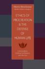Image for Ethics of procreation and the defense of human life  : contraception, artificial fertilization, and abortion