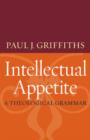 Image for Intellectual appetite: a theological grammar