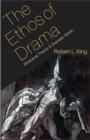 Image for The ethos of drama: rhetorical theory and dramatic worth