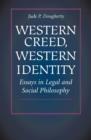 Image for Western creed, Western identity: essays in legal and social philosophy