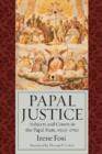Image for Papal justice  : subjects and courts in the Papal State, 1500-1750