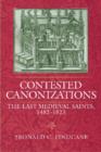 Image for Contested canonizations  : the last medieval saints, 1482-1523